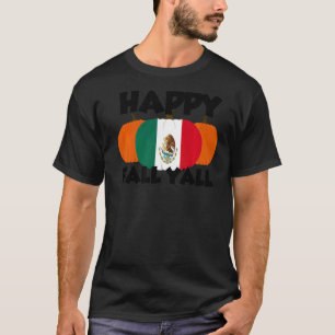 Happy Fall Y'all Thanksgiving Pumpkin Mexico 3 T-Shirt