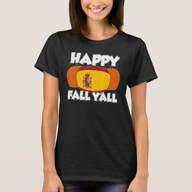 Happy Fall Y'all Thanksgiving Pumpkin Spain 1 T-Shirt (Front)