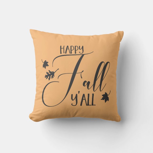 Happy Fall Y'all  Throw Pillow (Front)