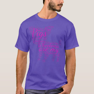 Happy Farming Design Pigs Are My Wheekness 2643 T-Shirt