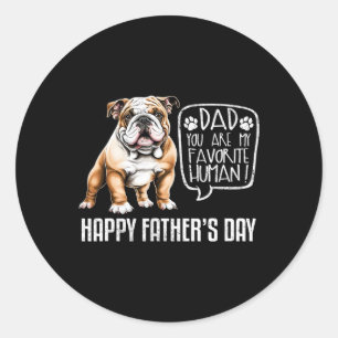 Happy Father&#; s Day Bulldog Dad You Are My Favou Classic Round Sticker