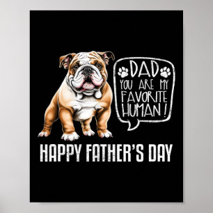 Happy Father&#; s Day Bulldog Dad You Are My Favou Poster