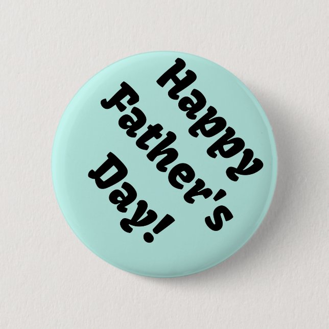 Happy Father's Day! 2 Inch Round Button (Front)