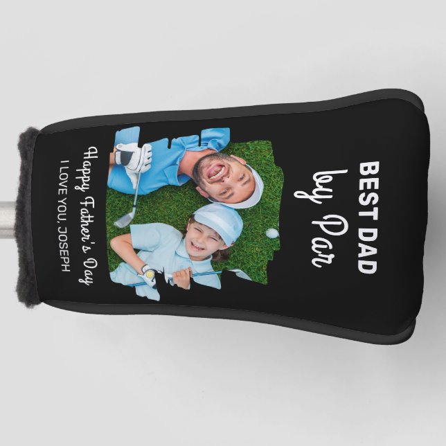 Happy Father's Day Best Dad By Par Custom Photo Golf Head Cover (Front)