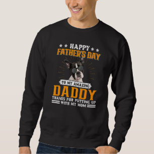 Happy Father's Day Boston Terrier Dog Dad  For Men Sweatshirt