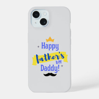 Happy Father's Day Daddy | iPhone Case