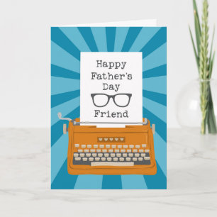 Happy Fathers Day Friend with Typewriter & Glasses Card