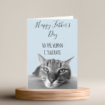 Happy Father's Day  From Cat To Human I Funny Card<br><div class="desc">This design was created though digital art. It may be personalized in the area provide or customizing by choosing the click to customize further option and changing the name, initials or words. You may also change the text colour and style or delete the text for an image only design. Contact...</div>