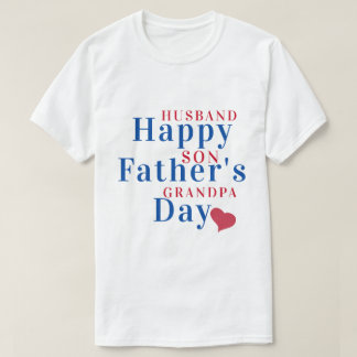 Happy Father's Day Gift To Husband, Son & Grandpa T-Shirt