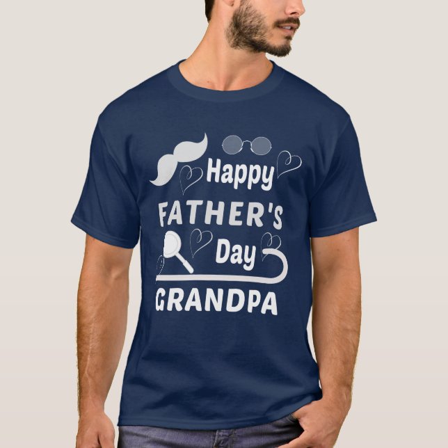 HAPPY FATHERS DAY GRANDPA T-Shirt (Front)