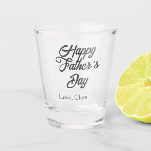 Happy father's day gray name love best Daddy ever Shot Glass