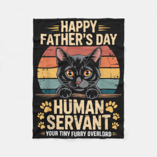 Happy Fathers Day Human Servant Your Tiny Furry Ov Fleece Blanket