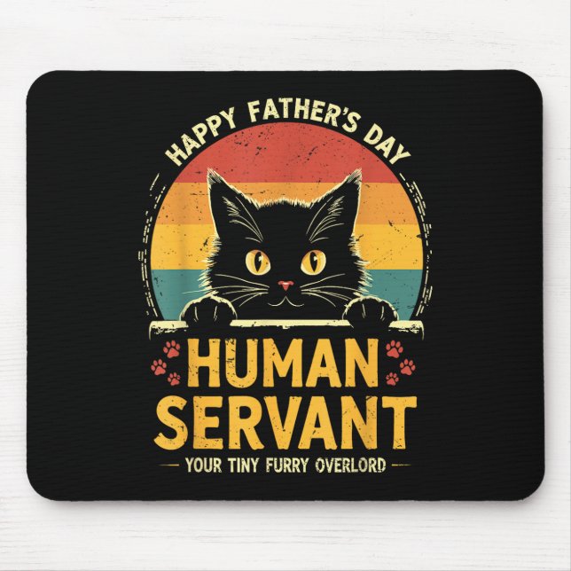 Happy Fathers Day Human Servant Your Tiny Furry Ov Mouse Pad (Front)