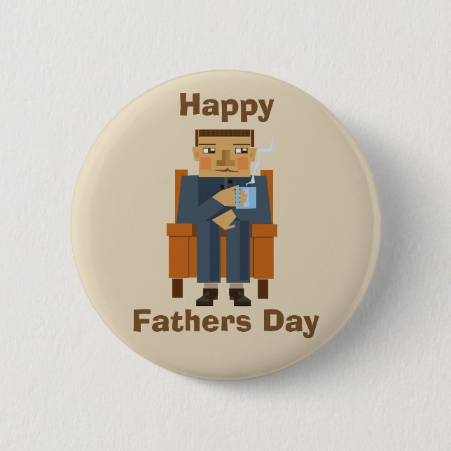 Happy Fathers Day man in armchair with cuppa 2 Inch Round Button (Front)