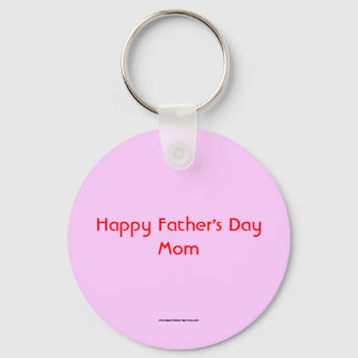Happy Father's Day Mom Keychain