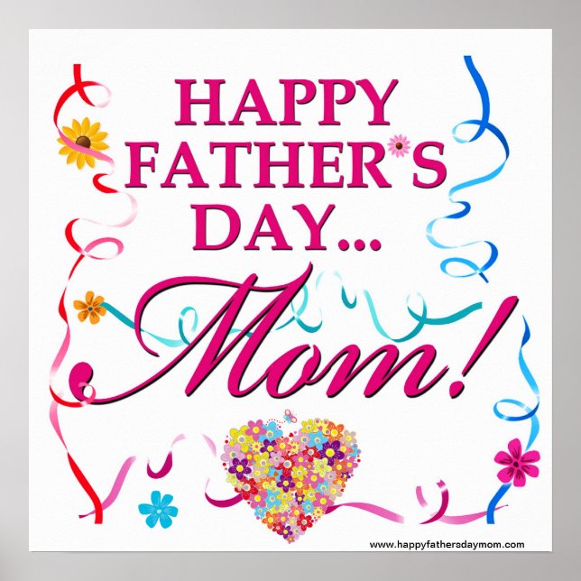 Happy Fathers Day Mom Poster (Front)