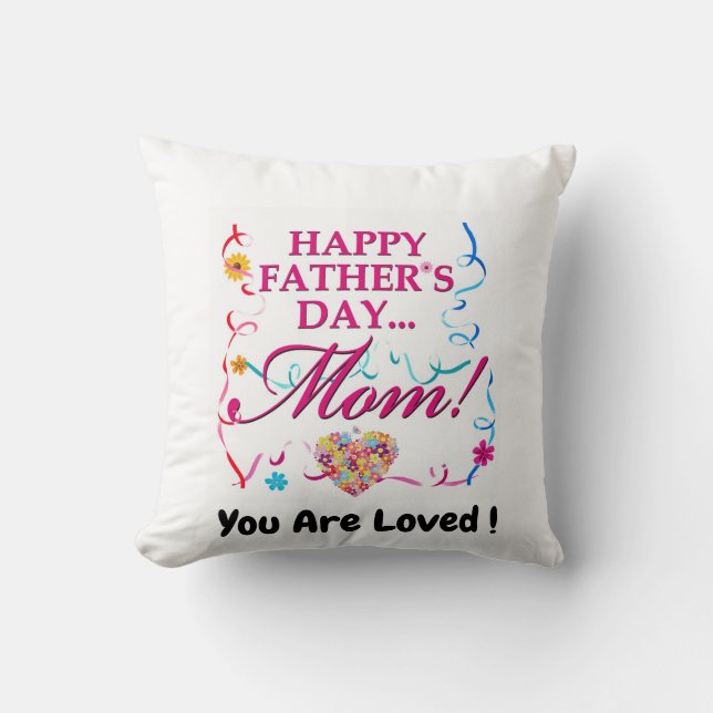 Happy Fathers Day Mom Throw Pillow (Front)
