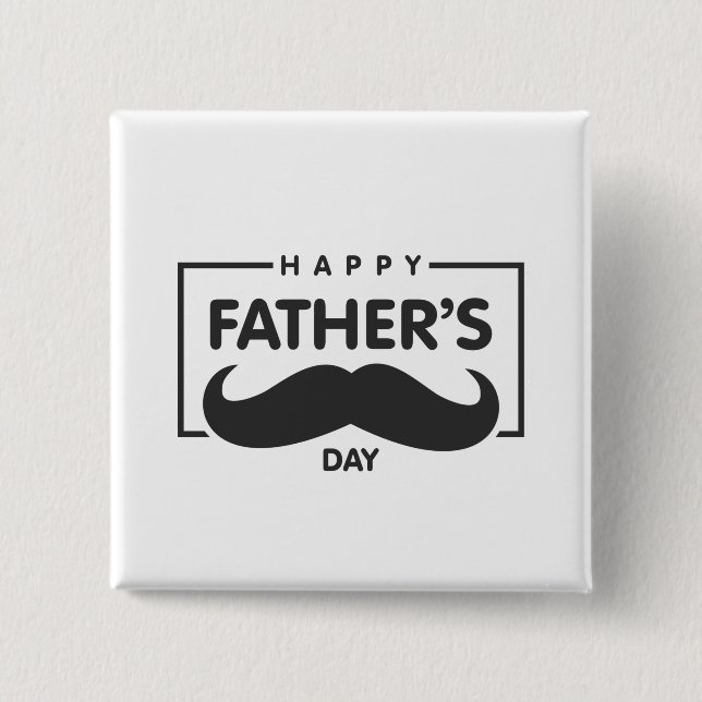 Happy Father's Day Moustache | Pin Button (Front)