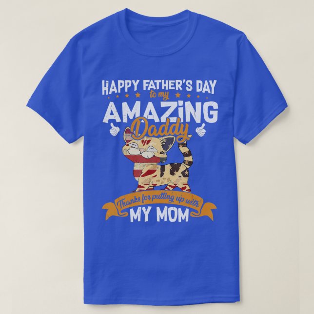 Happy Fathers Day o My Amazing Daddy Cat  T-Shirt (Design Front)