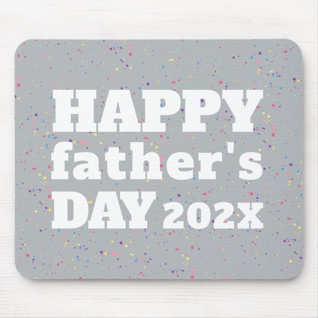 Happy Father's Day Paint Splatter Grey White Mouse Pad (Front)