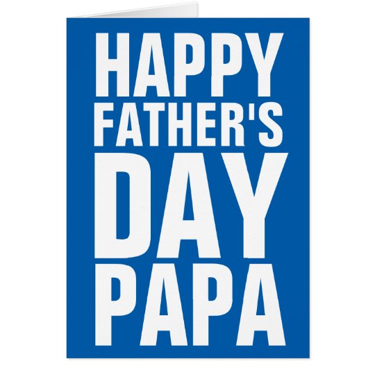 Happy Fathers Day Papa greeting card for dad