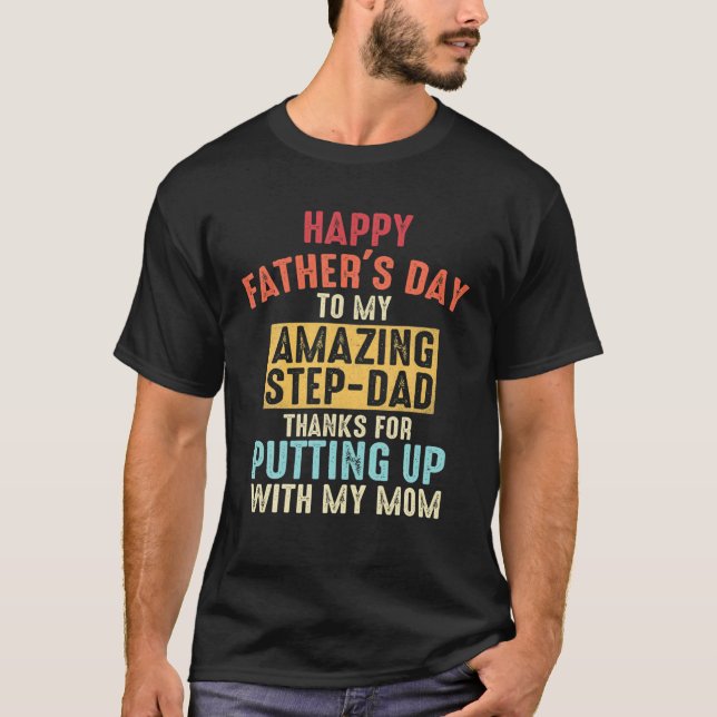 Happy Father's Day Step Dad, For Father T-Shirt (Front)