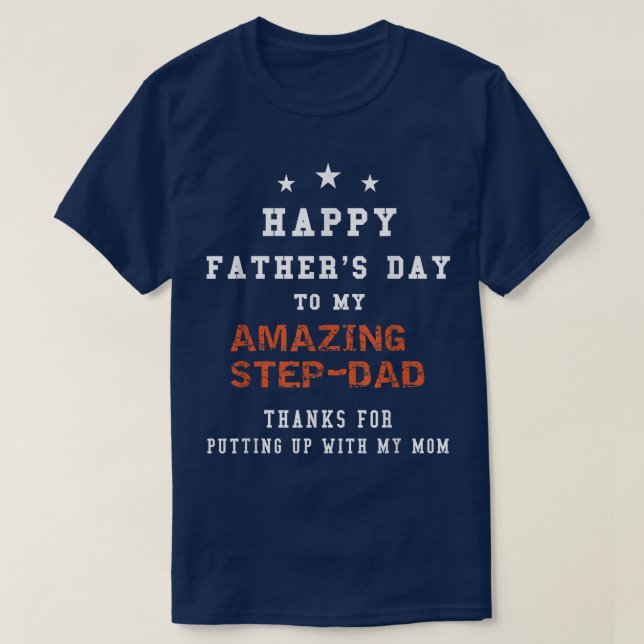 Happy father's day to my amazing stepdad  T-Shirt (Design Front)