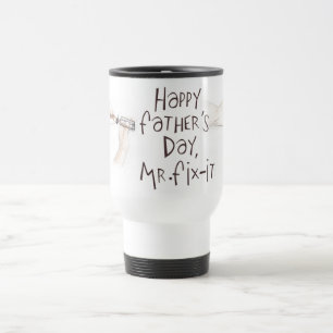 Happy Fathers Day to the Handyman! Travel Mug