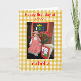 Happy first day at school Isabella card. Card