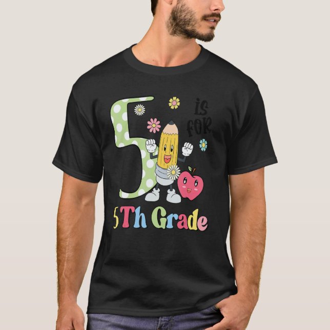 Happy First Day Go To School 5th Grade Teacher Stu T-Shirt (Front)