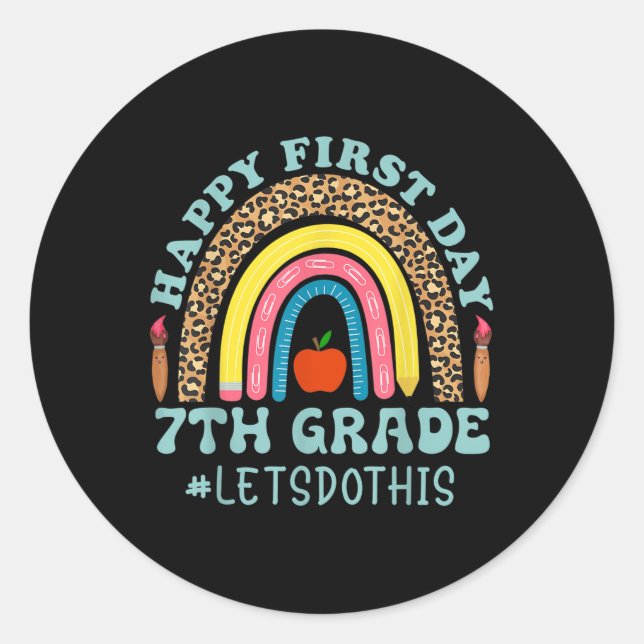 Happy First Day Lets Do This 7th Grade Teacher  Classic Round Sticker (Front)