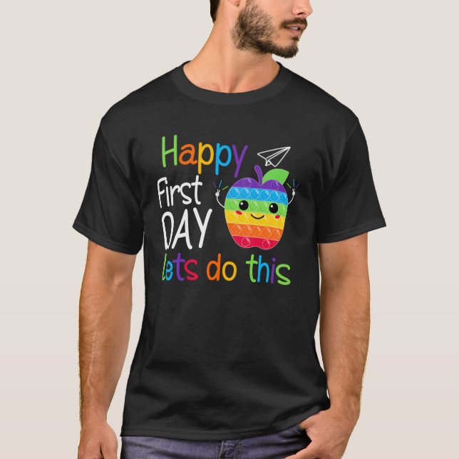Happy First Day Let's Do This Poppin Pop It Back T T-Shirt (Front)