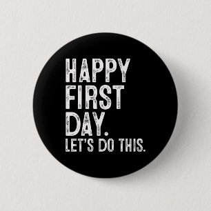 Happy First Day Let's Do This Teacher Student Back 2 Inch Round Button