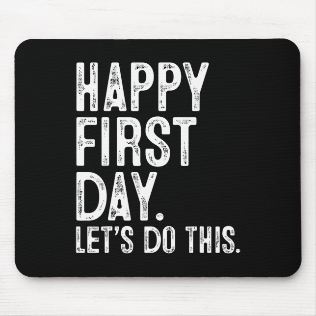 Happy First Day Let's Do This Teacher Student Back Mouse Pad (Front)