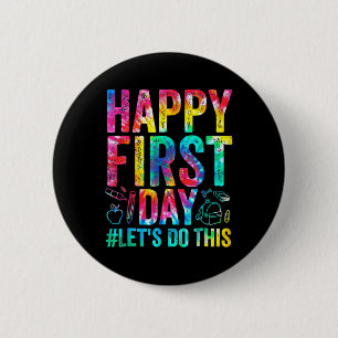 Happy First Day Let's Do This Welcome Back To Scho 2 Inch Round Button