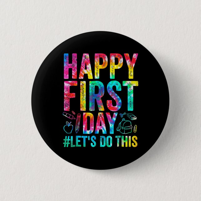 Happy First Day Let's Do This Welcome Back To Scho 2 Inch Round Button (Front)