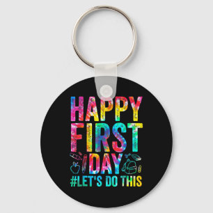 Happy First Day Let's Do This Welcome Back To Scho Keychain