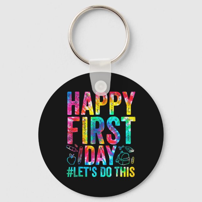 Happy First Day Let's Do This Welcome Back To Scho Keychain (Front)