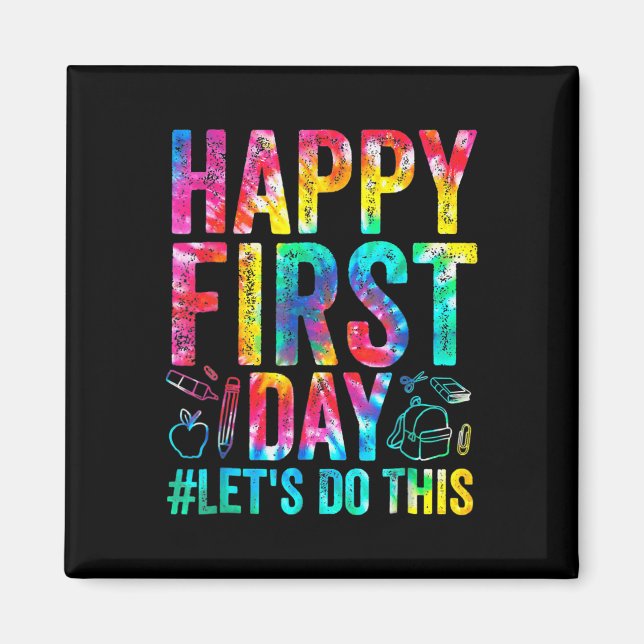 Happy First Day Let's Do This Welcome Back To Scho Magnet (Front)