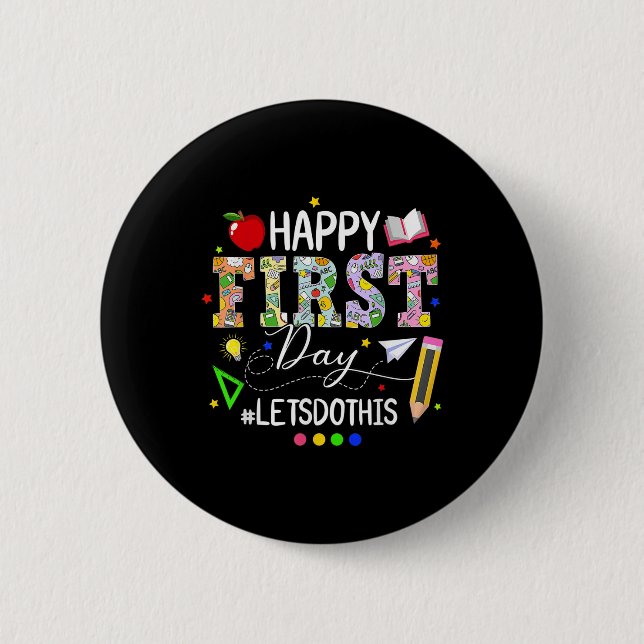 Happy First Day Lets Do This Welcome Back To Schoo 2 Inch Round Button (Front)