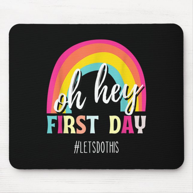 Happy First Day Lets Do This Welcome Back To Schoo Mouse Pad (Front)