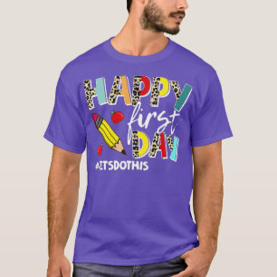 Happy First Day Lets Do This Welcome Back To Schoo T-Shirt