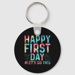 Happy First Day Let's Do This Welcome Byck To Scho Keychain
