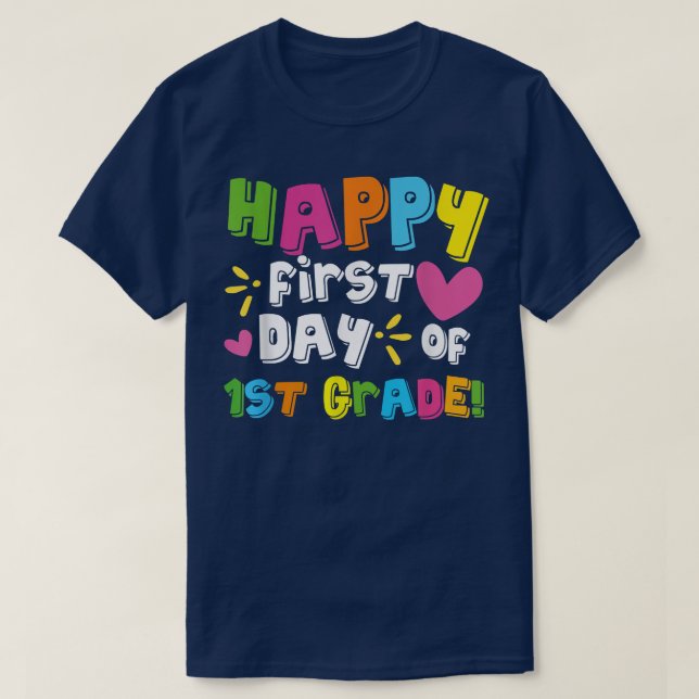 Happy First Day Of 1st Grade Teacher Back To Schoo T-Shirt (Design Front)