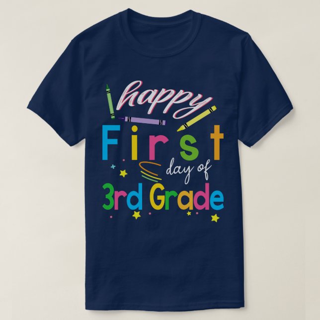 Happy First Day Of 3rd Grade Students First Day Of T-Shirt (Design Front)