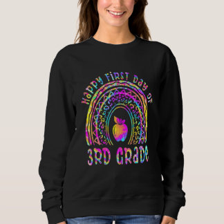 Happy First Day Of 3rd Grade Tie Dye Rainbow Back  Sweatshirt