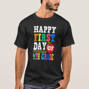 Happy First Day Of 4th Grade School Teacher Studen T-Shirt