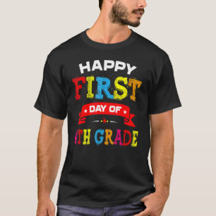 Happy First Day Of 4th Grade Teacher Students Kids T-Shirt