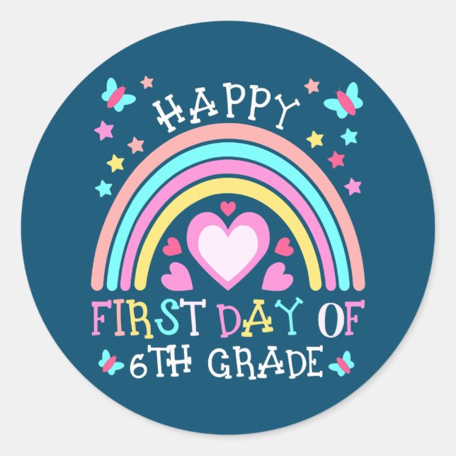 Happy First Day Of 6th Grade Teacher Student Back Classic Round Sticker (Front)