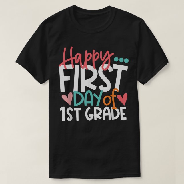 Happy First Day Of First Grade School  for 1st Gra T-Shirt (Design Front)